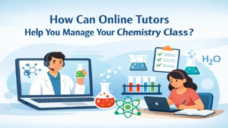 How Online Tutors Help Manage Your Chemistry Class